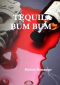 Michele Rossanigo  - Tequila bum bum (Trilogia alcolica Vol. 2) (2023)