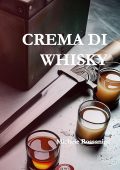Michele Rossanigo  - Crema di whisky (Trilogia alcolica Vol. 1) (2022)