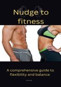 The Complete Fitness Handbook: From Mindset to Musculature:A Comprehensive Guide t...