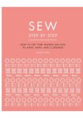 Sew Step by Step: How to use Your sewing machine to make, mend, and customize - DK