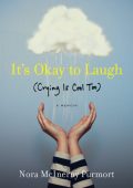 It's Okay to Laugh: (Crying Is Cool Too) - Nora McInerny Purmort