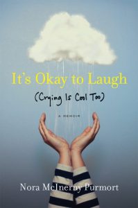 It’s Okay to Laugh: (Crying Is Cool Too) – Nora McInerny Purmort