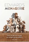 Kerry Lord - Edward's Menagerie: Over 40 Soft and Snuggly Toy Animal Crochet Patterns