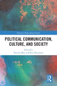 Political Communication, Culture, and Society – Patricia Moy (Editor), Rico Neuman…