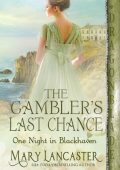 The Gambler's Last Chance - Mary Lancaster