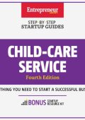 Child-Care Services: Step-by-Step Startup Guide - Entrepreneur Media Inc.