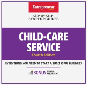 Child-Care Services: Step-by-Step Startup Guide – Entrepreneur Media Inc.