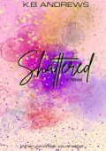 Shattered - K.B. Andrews