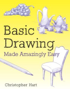 Basic Drawing Made Amazingly Easy – Christopher Hart