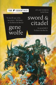 Sword & Citadel: The Second Half of The Book of the New Sun – Gene Wolfe