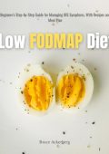 Low FODMAP Diet: A Beginner's Step-by-Step Guide for Managing IBS Symptoms
