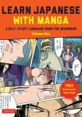 Learn Japanese with Manga Volume One: A Self-Study Language Book for Beginners - Learn to read, write and speak Japanese with manga comic strips! (free online audio) - Marc Bernabe