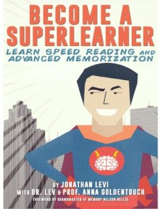 Become a SuperLearner: Learn Speed Reading & Advanced Memorization – Jonathan A. Levi