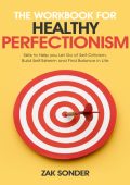 The CBT Workbook for Perfectionism: Evidence-Based Skills to Help You Let Go of Se...