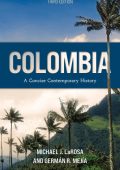 Colombia: A Concise Contemporary History - Michael J. LaRosa Rhodes College
