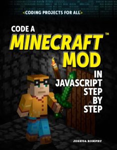 Code a Minecraft® Mod in JavaScript Step by Step – Joshua Romphf