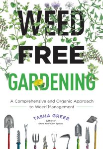 Weed-Free Gardening: A Comprehensive and Organic Approach to Weed Management – Tasha Greer
