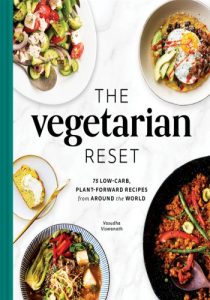 The Vegetarian Reset: 75 Low-Carb, Plant-Forward Recipes from Around the World – V…
