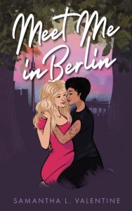 Meet Me In Berlin: A contemporary sapphic romance – Samantha L Valentine