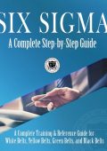 Six Sigma: A Complete Step-by-Step Guide: A Complete Training & Reference Guide fo...