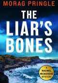 The Liar's Bones: A completely unputdownable crime thriller set in the Scottish Hi...