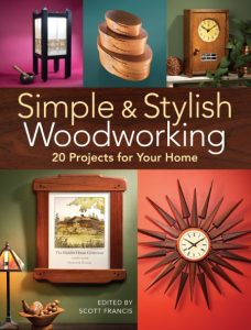 Simple & Stylish WoodWorking: 20 Projects for Your Home – Scott Francis (Editor)