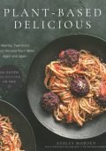 Plant-Based Delicious: Healthy