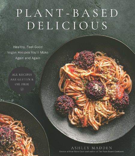 Plant-Based Delicious: Healthy