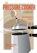The Pressure Cooker Cookbook - The Williams-Sonoma Test Kitchen