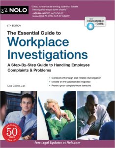 Essential Guide to Workplace Investigations, The: A Step-By-Step Guide to Handling Employee Complaints & Problems – Lisa Guerin J.D.