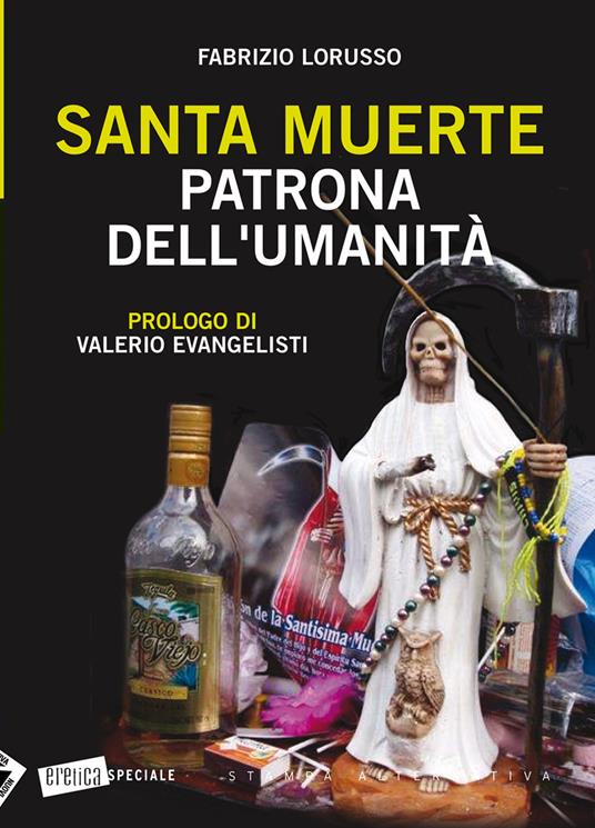 Fabrizio Lorusso – Santa Muerte. Patrona dell’umanità (2013) PDF