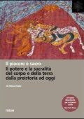 Riane Eisler - Il piacere è sacro. Il potere e la sacralità del corpo e della terra dalla preistoria a oggi (2012) PDF