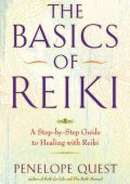 The Basics of Reiki: A Step-by-Step Guide to Healing with Reiki - Penelope Quest
