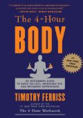 The 4-Hour Body: An Uncommon Guide to Rapid Fat-Loss
