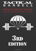 Tactical Barbell: Definitive Strength Training for the Operational Athlete - K. Black