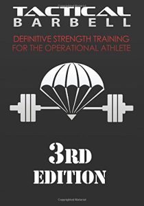 Tactical Barbell: Definitive Strength Training for the Operational Athlete – K. Black
