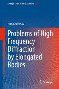 Problems of High Frequency Diffraction by Elongated Bodies – Ivan Andronov