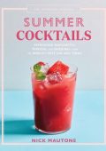 The Artisanal Kitchen: Summer Cocktails: Refreshing Margaritas, Mimosas, and Daiqu...