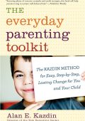 The Everyday Parenting Toolkit: The Kazdin Method for Easy, Step-by-Step, Lasting ...