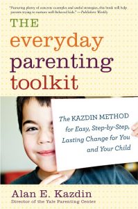 The Everyday Parenting Toolkit: The Kazdin Method for Easy, Step-by-Step, Lasting …