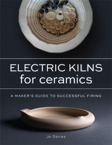 Electric Kilns for Ceramics: A Makers Guide to Successful Firing – Jo Davies