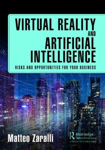Virtual Reality and Artificial Intelligence: Risks and Opportunities for Your Business – Matteo Zaralli