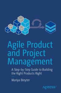 Agile Product and Project Management: A Step-by-Step Guide to Building the Right P…