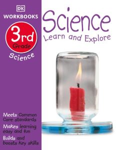 DK Workbooks: Science, Third Grade: Learn and Explore – DK