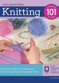 Knitting 101: Master Basic Skills and Techniques Easily through Step-by-Step Instruction - Carri Hammett