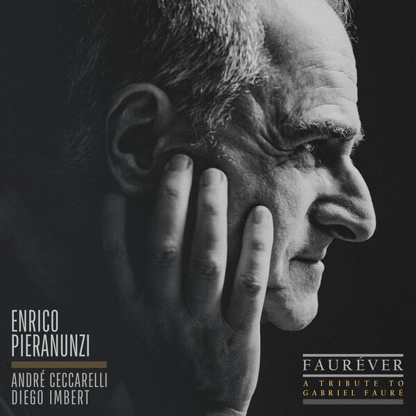 Enrico Pieranunzi André Ceccarelli & Diego Imbert – Fauréver (A Tribute To Gabriel Fauré) (2024)