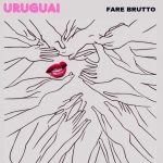 img Uruguai - Fare Brutto (2024) [MP3 320/Flac 24-44]