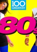 V.A. - 100 Greatest 80s (2017)
