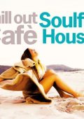 Chill Out Café Soulful House (2024) .mp3 - 320 kbps / FLAC