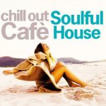 img Chill Out Café Soulful House (2024) .mp3 - 320 kbps / FLAC